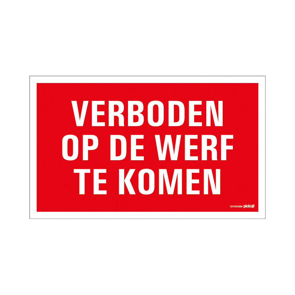 Bord Panneau 330x200 mm - Verboden op de werf te komen - 1270332880 - EAN 8711234128195 - hard kunststof polystyreen 1,5 mm