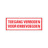 Bord 330x120 mm - Toegang Verboden voor onbevoegden - 1270331884 - EAN 8711234127167 - hard kunststof polystyreen 1,5 mm