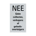 Route alulook 4,4x8 cm - Nee-nee geen collectes, verkopers of geloofsovertuigers - colportage - 4953 - EAN 8711234049537 - zelfklevend kunststof aluminiumlook alulook