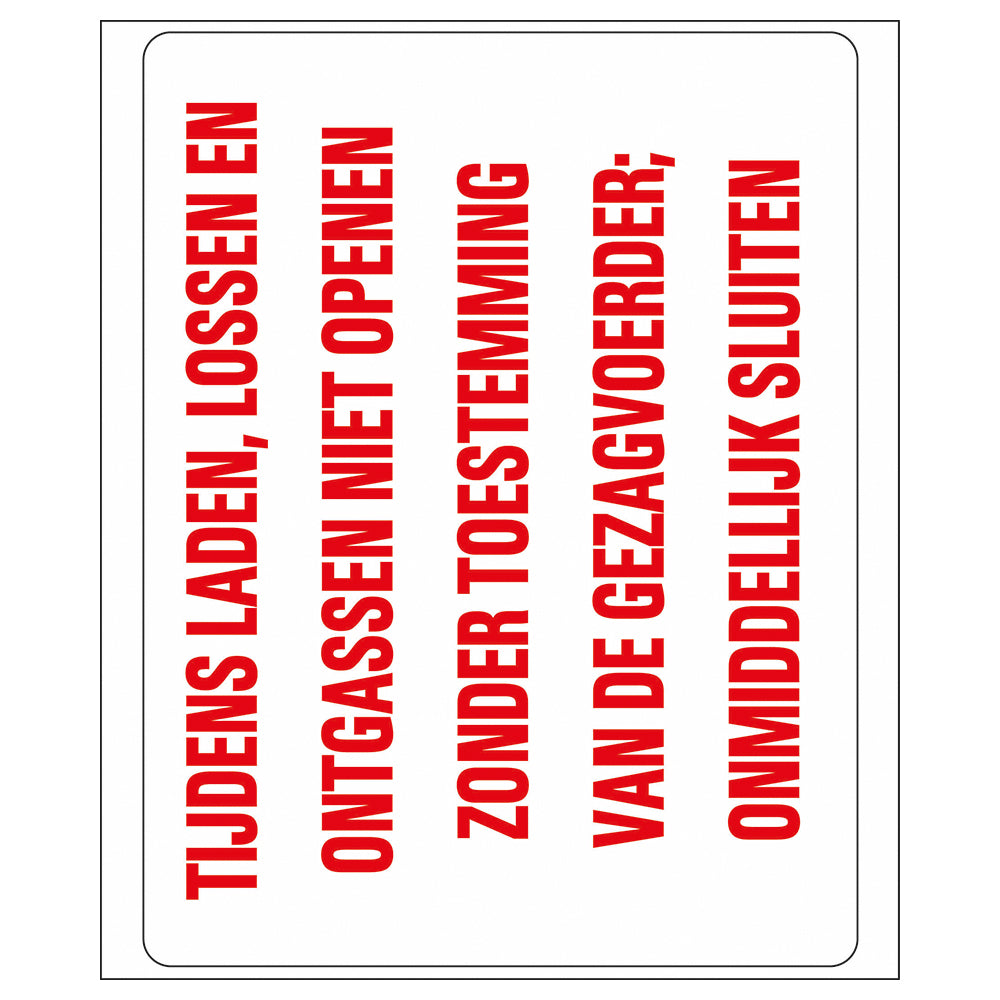 Pictogram 18x150 mm - tijdens laden lossen en ontgassen niet openen zonder toestemming van de gezegvoerder; onmiddelijk sluiten - P754-18 - EAN 8711234376329 - zelfklevende vinyl sticker 